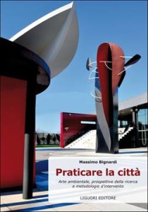 Praticare-la-città.-Arte-ambientale-prospettive-della-ricerca-e-metodologie-d’interventoLiquori-Editore2013